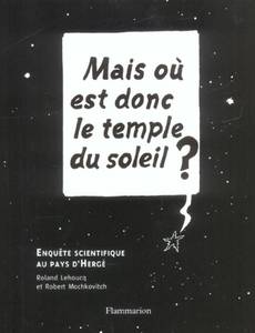 Couverture de l'album Mais où est donc le temple du soleil ? Enquête scientifique au pays d'Hergé