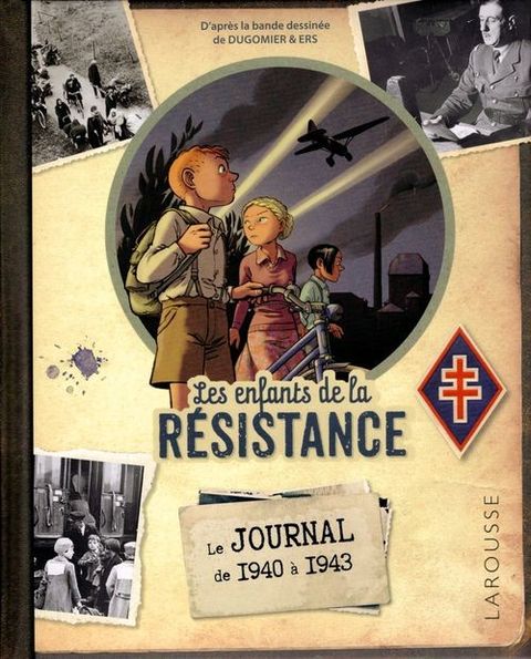 Couverture de l'album Les enfants de la Résistance : le journal de 1940 à 1943 - Le Journal de 1940 à 1943