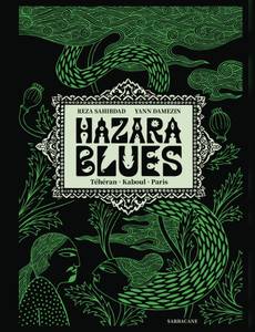 Hazara Blues : Téhéran. Kaboul. Paris.