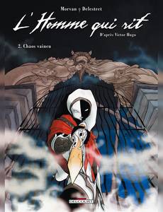 Aperçu 1 de l'album L'Homme qui Rit (Morvan) tome 2 - Chaos Vaincu