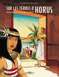 Aperçu 1 de l'album Sur les Terres d'Horus tome 1 - Khaemouaset ou la Loi de Maat