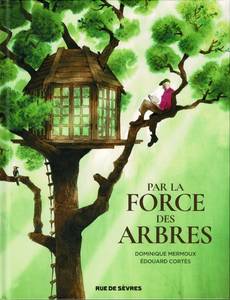 Couverture de la série Par la force des arbres