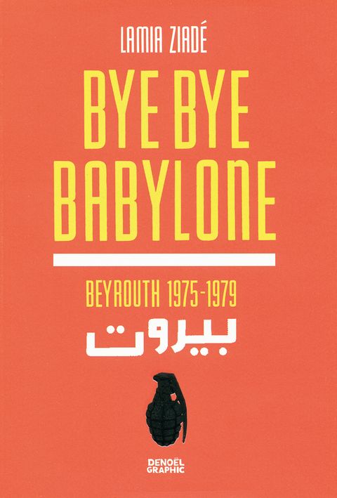 Couverture de l'album Bye Bye Babylone ; Beyrouth 1875-1979