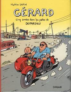 Couverture de la série Gérard, Cinq Années dans les Pattes de Depardieu
