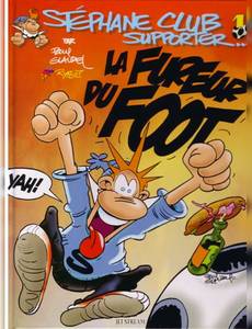 Aperçu 1 de l'album Stéphane Club Supporter tome 1 - La Fureur du Foot