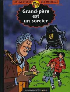 Aperçu 1 de l'album Les aventures des Moineaux tome 4 - Aventures des Moineaux, 4 : Grand-père est un sorcier