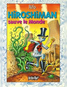 Aperçu 1 de l'album Hiroshiman tome 2 - Sauve le monde