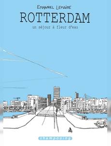 Aperçu 1 de l'album Rotterdam - un Séjour à Fleur d'Eau