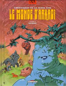 Aperçu 1 de l'album Le Monde d'Arkadi tome 6 - Chroniques de la Terre Fixe - Noone
