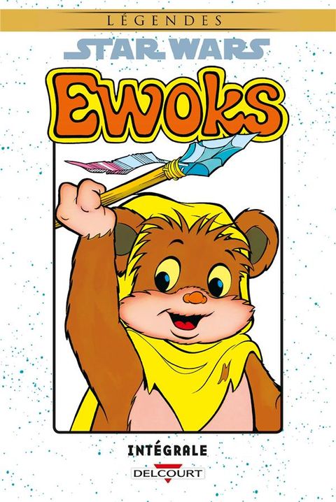 Couverture de l'album Star Wars - Ewoks Intégrale