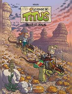 Aperçu 1 de l'album Le monde des Titus tome 2 - MONDE DE TITUS (LE) : Drulls et Dralas - Tome 2
