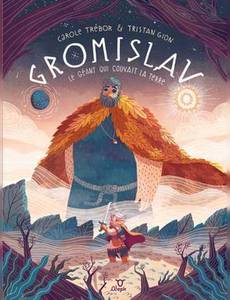 Couverture de la série Gromislav - le Géant qui Couvait la Terre
