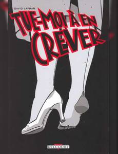 Couverture de la série Tue-Moi A en Crever