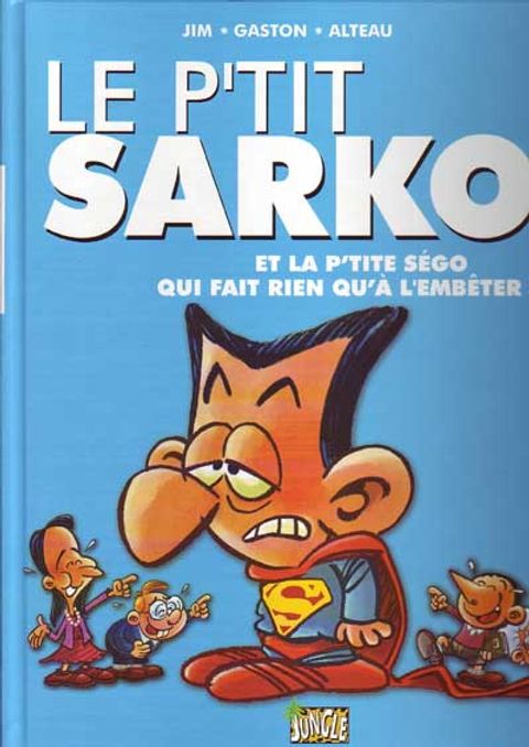 Couverture de l'album Le p'tit Sarko tome 2 - Sarko et la p'tite Ségo qui Fait Rien que l'Embêter