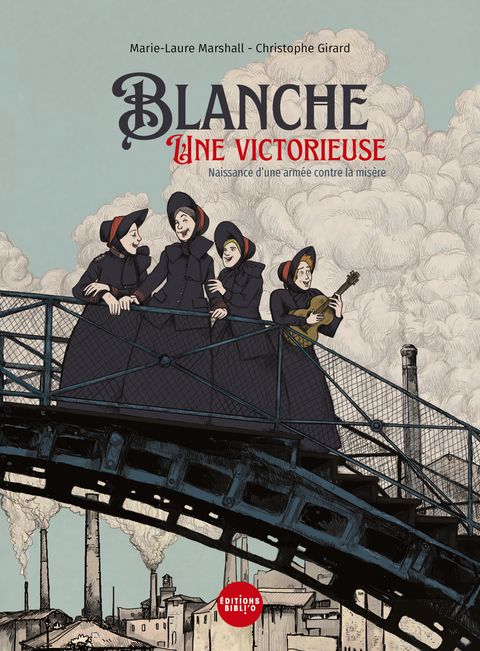 Couverture de l'album Blanche, une victorieuse : Naissance d’une armée contre la misère