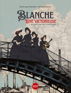 Couverture de la série Blanche, une victorieuse : Naissance d’une armée contre la misère
