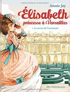 Aperçu 1 de l'album Elisabeth, Princesse a Versailles tome 1 - Le secret de l'automate