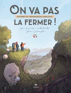 Couverture de la série On va pas la fermer ! - Histoires de transmissions agricoles