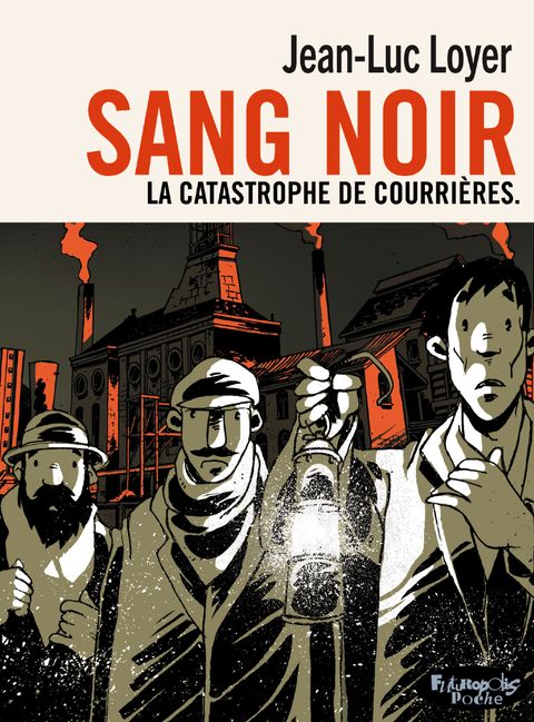 Couverture de l'album Sang Noir ; 1906, la Compagnie de Courrières