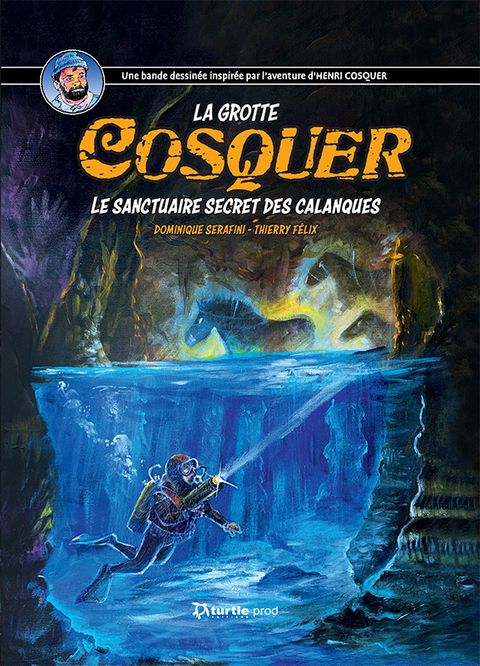 Couverture de l'album La grotte Cosquer - Le sanctuaire secret des calanques