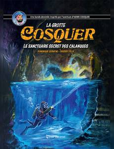 Couverture de la série La grotte Cosquer - Le sanctuaire secret des calanques