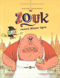 Couverture du premier album de la série Zouk contre mister Ogre