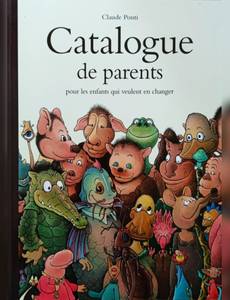 Couverture de l'album Catalogue de parents pour les enfants qui veulent en changer - Collection automne-hiver-printemps-été