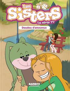 Aperçu 1 de l'album Les Sisters - la série Tv tome 40 - Doudou d'amoureux