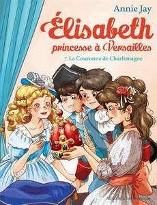 Aperçu 1 de l'album Elisabeth, Princesse a Versailles tome 7 - La couronne de Charlemagne