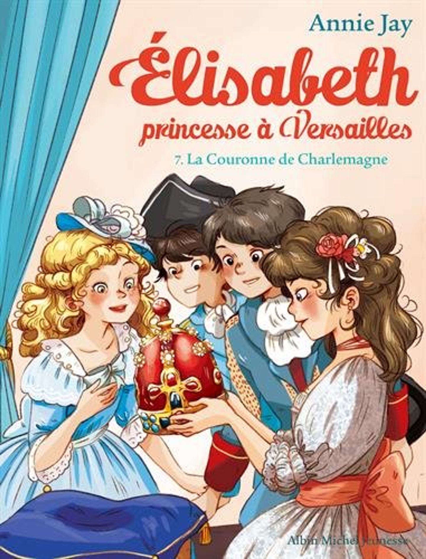 Elisabeth, Princesse a Versailles tome 7 - La couronne de