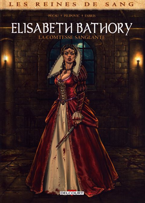 Couverture de l'album Elisabeth Bathory, la Comtesse sanglante