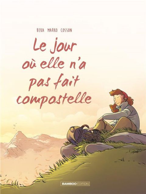 Couverture de l'album Le jour où elle n'a pas fait Compostelle