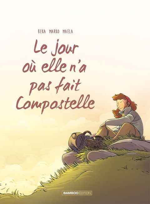 Couverture de l'album Le jour où elle n'a pas fait Compostelle