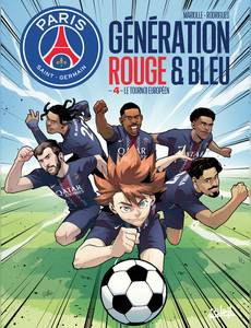Aperçu 1 de l'album Paris Saint-Germain : Génération rouge et bleue tome 4 - Le tournoi européen