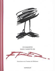 Couverture de la série Un Magnéto dans l'Assiette de Fred ; Entretiens avec l'Auteur de Philémon