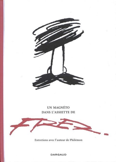 Couverture de l'album Un Magnéto dans l'Assiette de Fred ; Entretiens avec l'Auteur de Philémon