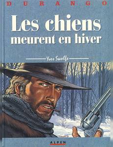 Couverture de l'album Les Chiens Meurent en Hiver