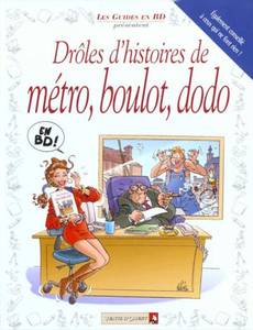 Aperçu 1 de l'album Le Guide en BD - Drôles d'histoires de métro, boulot, dodo