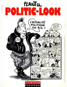 Aperçu 1 de l'album Plantu (Recueil annuel du Monde) tome 1984 - Politic-look - L'actualité politique en BD !