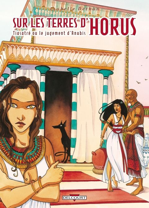 Couverture de l'album Sur les Terres d'Horus tome 3 - Tiasatre ou le Jugement d'Anubis