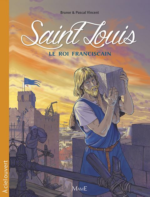Couverture de l'album Saint Louis ; le Roi Franciscain