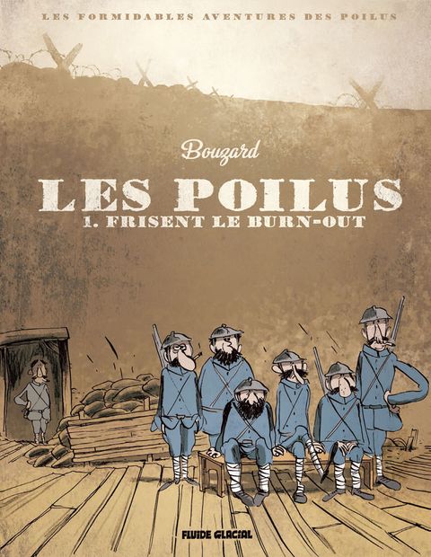 Aperçu de l'album Les Poilus tome 1 - Les Poilus Frisent le Burn-Out