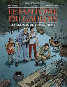 Couverture de la série Le Fantôme du Gaulois, les Secrets de L'Anesthésie. Bande Dessinée