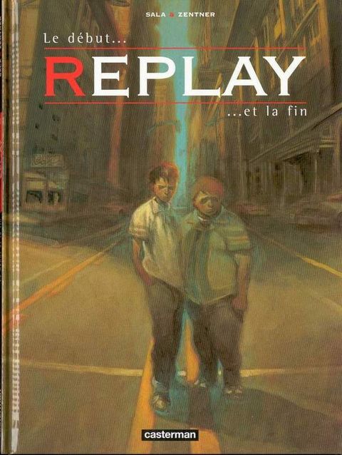 Couverture de l'album Replay tome 1 - Le Debut et la Fin