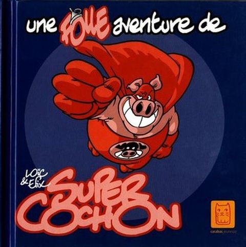Couverture de l'album Une Folle Aventure de Super Cochon
