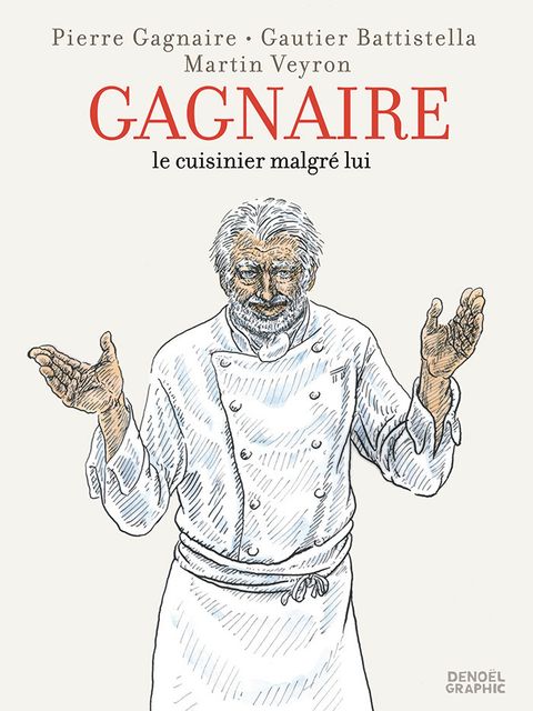 Couverture de l'album Pierre Gagnaire, le cuisinier malgré lui.