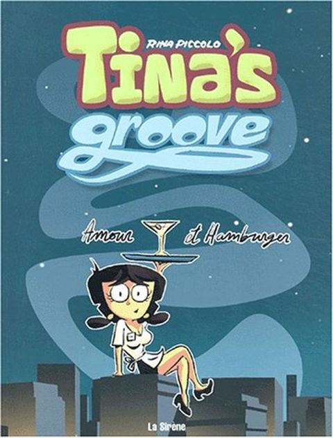 Couverture de l'album Tina's Groove, Tome 1 : Amour et Humburger