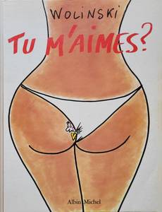Aperçu 1 de l'album Wolinski (One-Shot) tome 1985 - Tu m'aimes ?