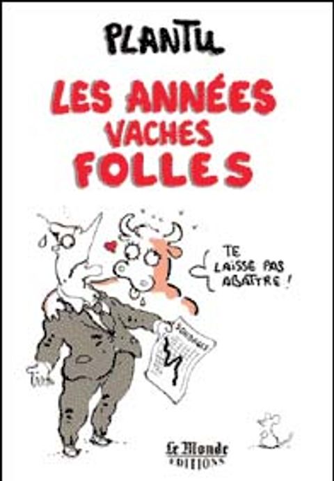 Couverture de l'album Les années vaches folles - Te laisse pas abattre !