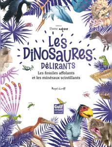 Couverture du premier album de la série Collector Dame Nature : Les Dinosaures délirants, les fossiles affolants et les minéraux scintillants